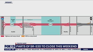Parts of SR 520 to close this weekend | FOX 13 Seattle