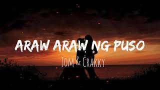 #jom #Crakky #Lyrics Araw araw ng puso by jom & Crakky Lyrics version