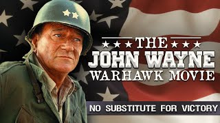 The John Wayne Warhawk Movie: No Substitute for Victory by Legend Films 3,959 views 2 months ago 1 hour, 12 minutes