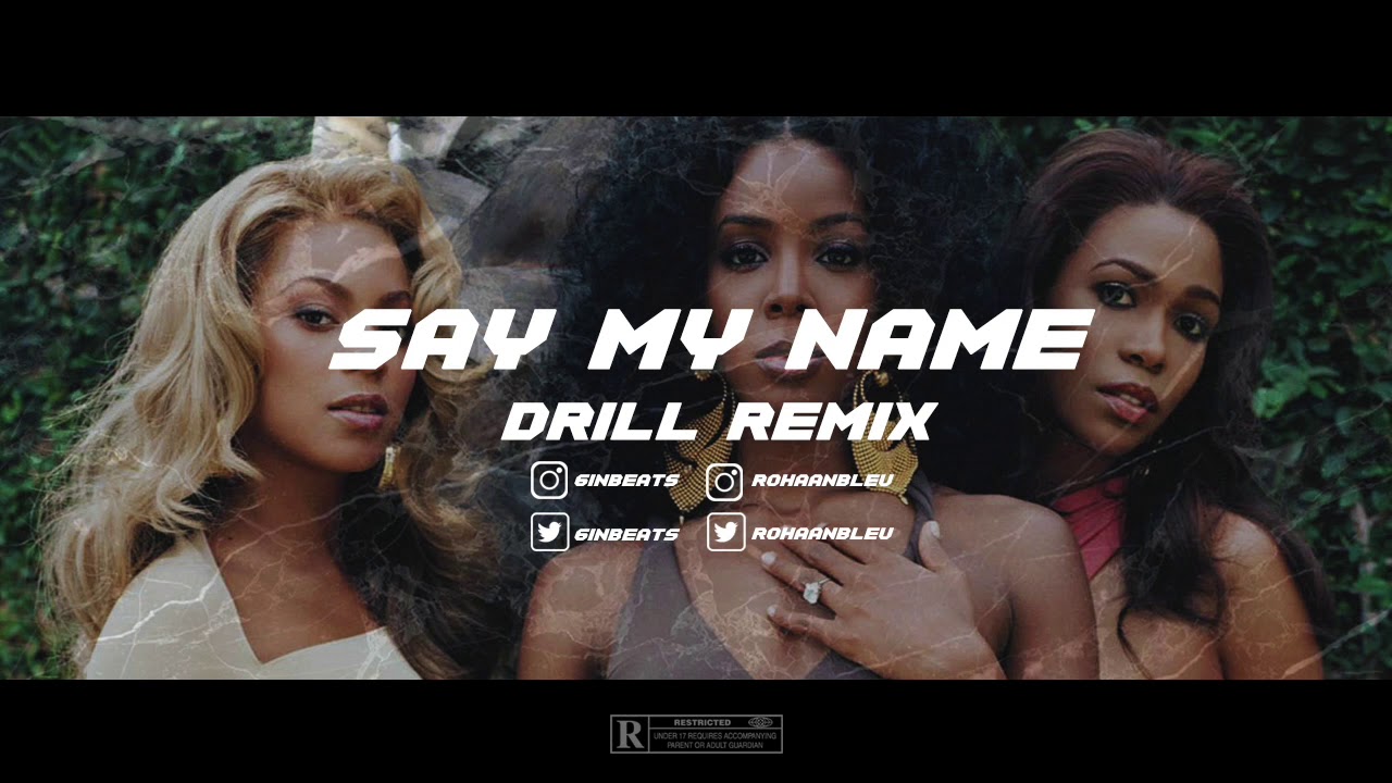 Destiny's Child - Say My Name [Drill Remix] (Prod. 6in x Rohaan Bleu)