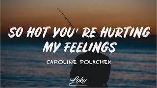 Caroline Polachek - So Hot You're Hurting My Feelings (Lyrics)