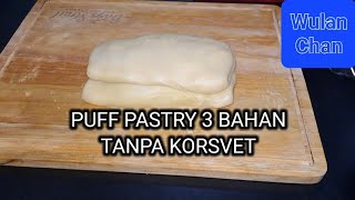 RESEP HOMEMADE PUFF PASTRY TANPA KORSVET || RESEP PUFF PASTRY 3 BAHAN TANPA KORSVET