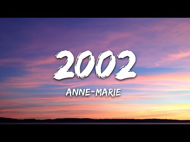 Anne-Marie - 2002 (Lyrics) class=