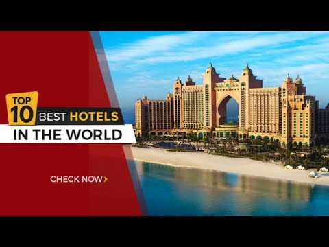 Top 10 Luxuries Hotel in the world.The Best Hotels in 2021. - YouTube