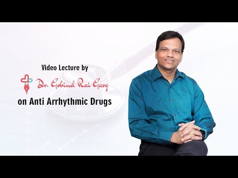 Dr. Gobind Rai Garg discusses the topic - Anti Arrhythmic Drugs