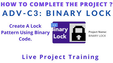 🔴  WhiteHat Jr [Live 1:1 Online Coding Classes] How to Complete the Project of ADV-C3 BINARY LOCK