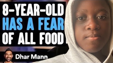 8 YEAR OLD HAS A FEAR OF ALL FOOD