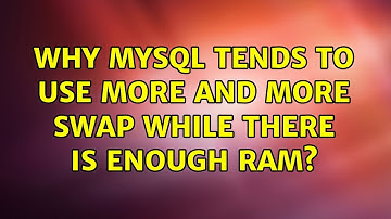 Why MySQL tends to use more and more swap while there is enough RAM? (2 Solutions!!)