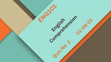 ENG101 English Comprehension QUIZ 2