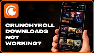 How to Fix Crunchyroll Downloads Not Working (2026)