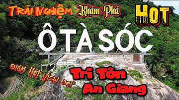 Trãi Nghiệm Khám Phá Cung Đường Lên Ô Tà Sóc Tri Tôn An Giang 