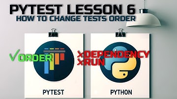AQA Test Automation Lesson 6, how to change tests order.