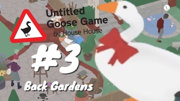 Untitled Goose Game - GamePlay WalkThrough Part 3 - The Back Gardens