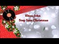 Elton John - Step Into Christmas HD lyrics