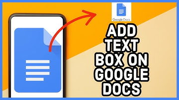 Google Docs Add Textbox: How to Add Textbox to Documents on Google Docs 2023?
