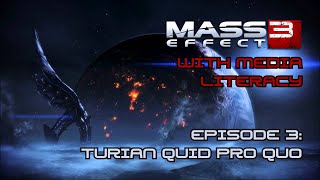 Turian Quid Pro Quo | Mass Effect 3 with Media Literacy - Episode 3 (Priority: Palaven)