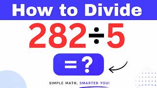 282÷5  Divide 282 by 5 (Long division Method)