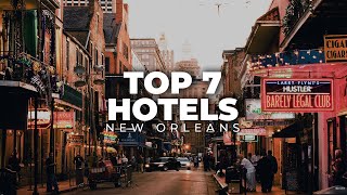 Top 7 Best Hotels In New Orleans
