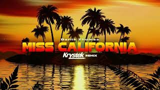 Dante Thomas - Miss California (Krystek Remix)