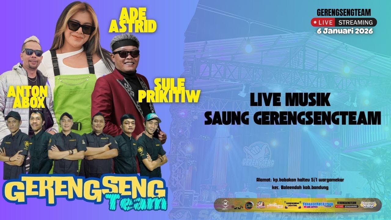 🔴LIVE MUSIC SAUNG GERENGSENG ADE ASTRID X GERENGSENG TEAM FEATURING SULE PRIKITIEW & ANTON ABOX