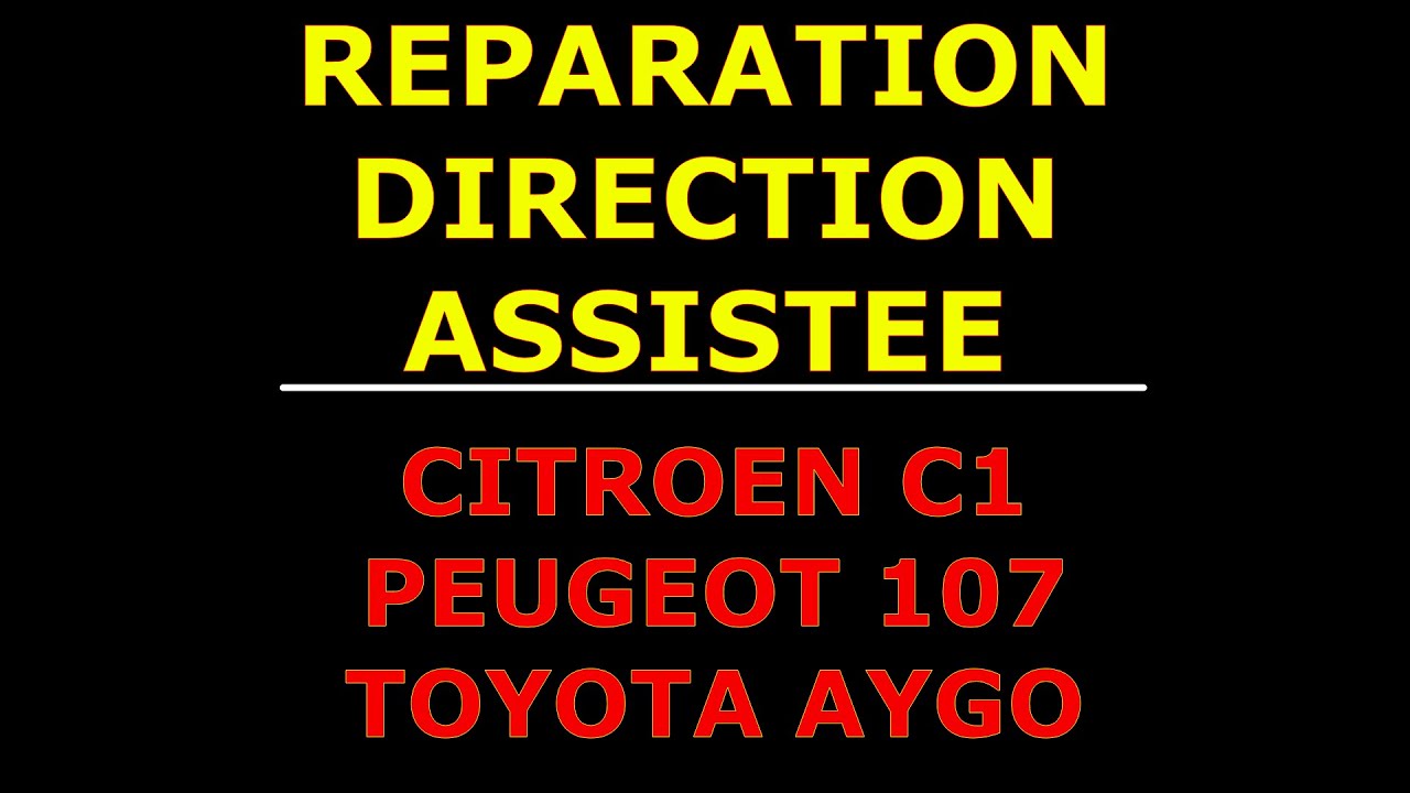 Réparation direction assistée Citroen C1 Peugeot 107 Toyota Aygo VOYANT PS