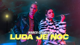 LUDA JE NOĆ - MARCO CUCCURIN (Official Music Video)