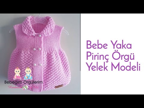#elifpirenvise #babyknitting #babycrochet Bebe Yaka Pirinç Örgü Yelek Modeli