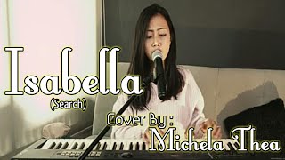 Isabella Search ( Lirik ) Cover By Michela Thea