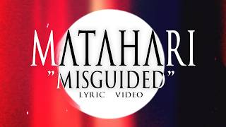 MATAHARI - Misguided (Official Lyric Video)