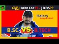 Bsc vs be  btech which is best to get job easily after 12th  it jobs for bsc 