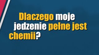 Pryskane? Nie szkodzi - czyli o chemii w żywności