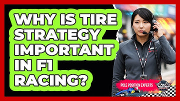 Why Is Tire Strategy Important In F1 Racing?