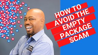 How to Avoid The Empty Package Scam