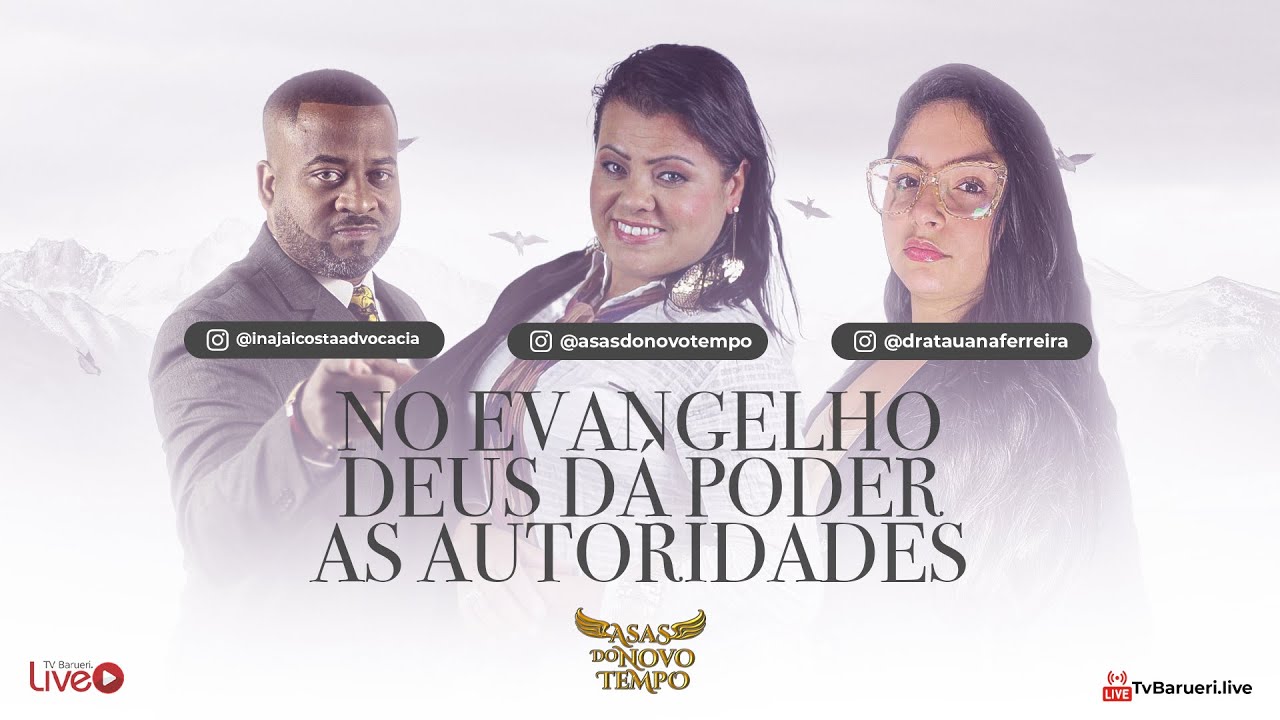 No Evangelho Deus Dá Poder As Autoridades | Asas Do Novo Tempo