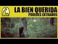 Capture de la vidéo La Bien Querida - Poderes Extraños [1/3] [Official]
