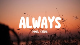 Always Daniel Caesar s