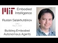 EI Seminar - Ruslan Salakhutdinov - Building Embodied Autonomous Agents
