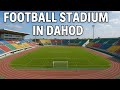Dahod Football Stadium Tour // Dahod Me Itna Bada Stadium?! //Dahod Ka Pehla Football Stadium // 