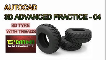 AUTOCAD 3D ADVANCED PRACTICE - 04 (3D TYRE WITH TREADS)
