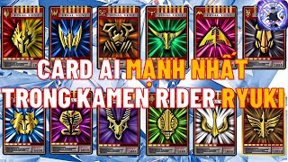 Card Ai Mạnh Nhất - TOP Sức Mạnh KR Ryuki - RiderXAll