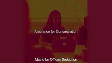 Sublime Ambience for Work
