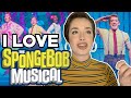 THE SPONGEBOB MUSICAL IS EVERYTHING