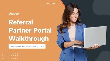 How Referral Partners Use Shape’s Partner Portal — Full Walkthrough
