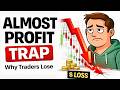 The Psychological Trap of “Almost There"