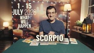 Scorpio - 1 - 15 JULY 2026 - What will Happen - psychic love tarot