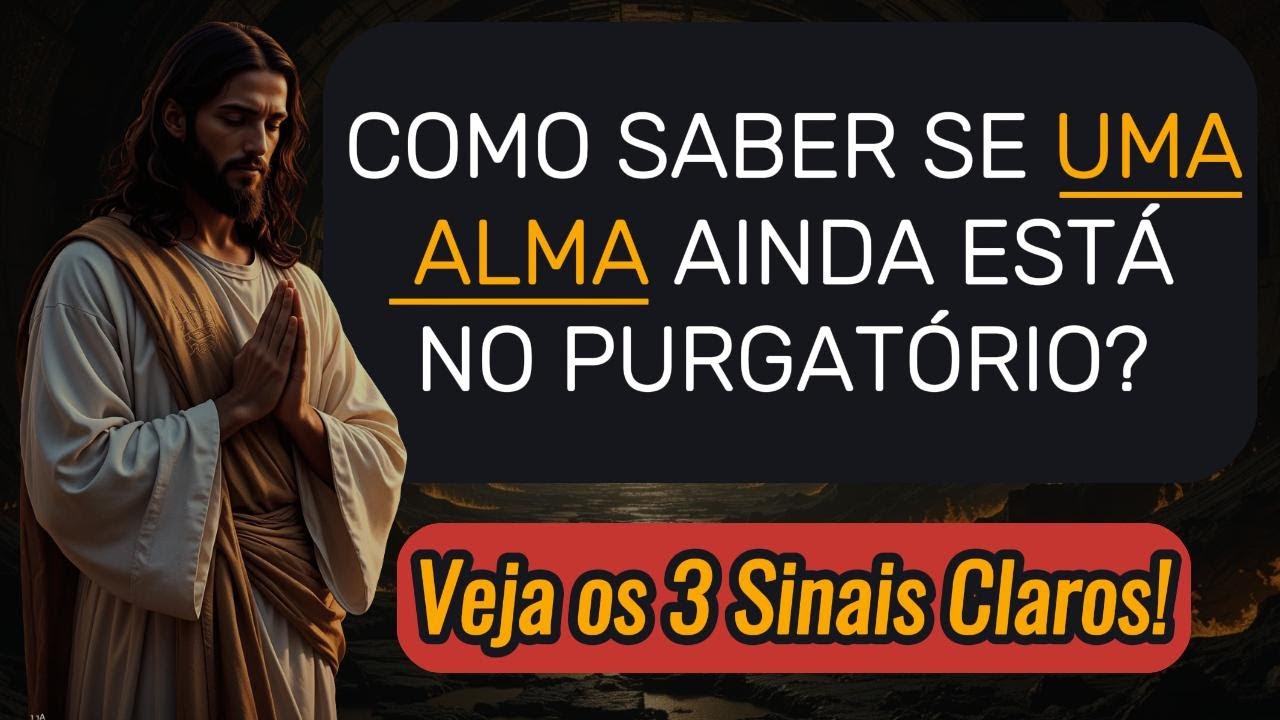 COMO SABER SE UMA ALMA AINDA ESTÁ NO PURGATÓRIO? Veja os 3 Sinais Claros...
