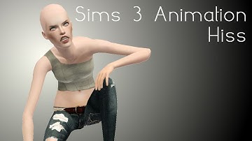"Hiss"- (Sims 3 Custom Animation) *Downloadable*