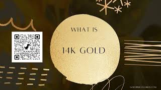 What is 14K Gold?