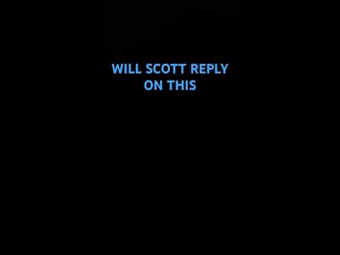 Will scott comment on my short?