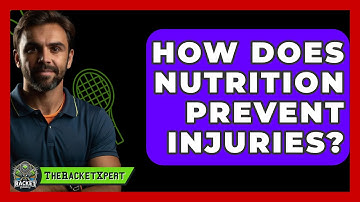 How Does Nutrition Prevent Injuries? - The Racket Xpert